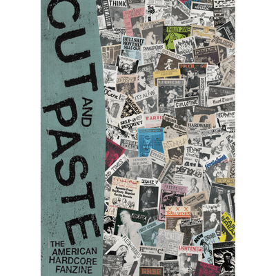 "Cut & Paste: The American Hardcore Fanzine" by Patrick Kitzel