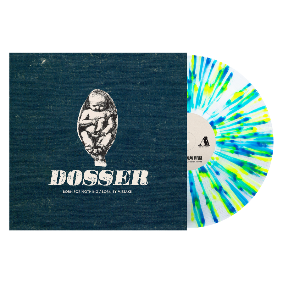 Dosser "Born For Nothing/Born By Mistake