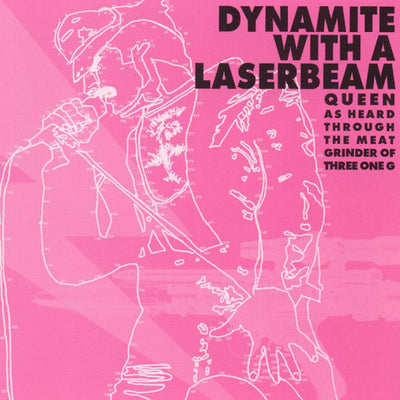 Various Artists "Dynamite With a Laserbeam: Queen As Heard Through The Meat Grinder Of Three One G"