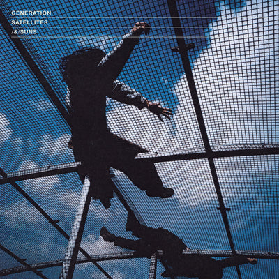 Generation "Satellites & Suns"