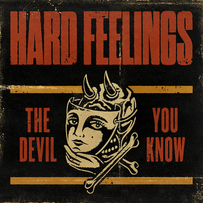 Hard Feelings "The Devil You Know"
