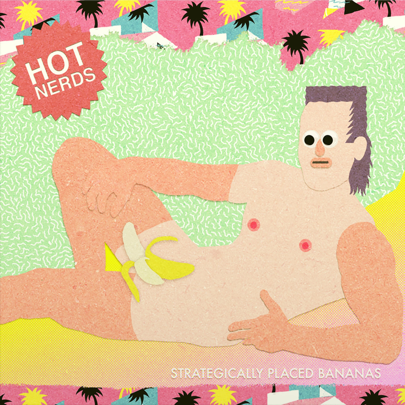 Hot Nerds "Strategically Placed Bananas"
