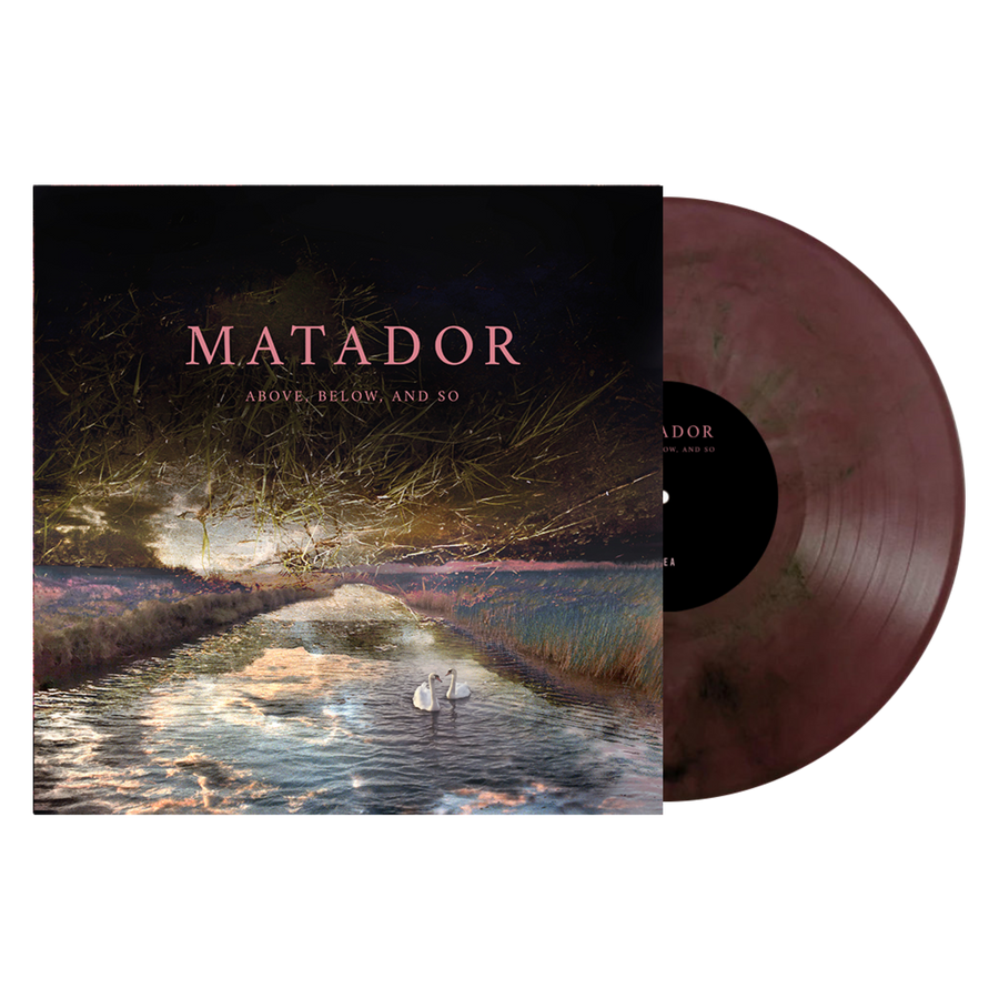 Matador "Above, Below, and So"