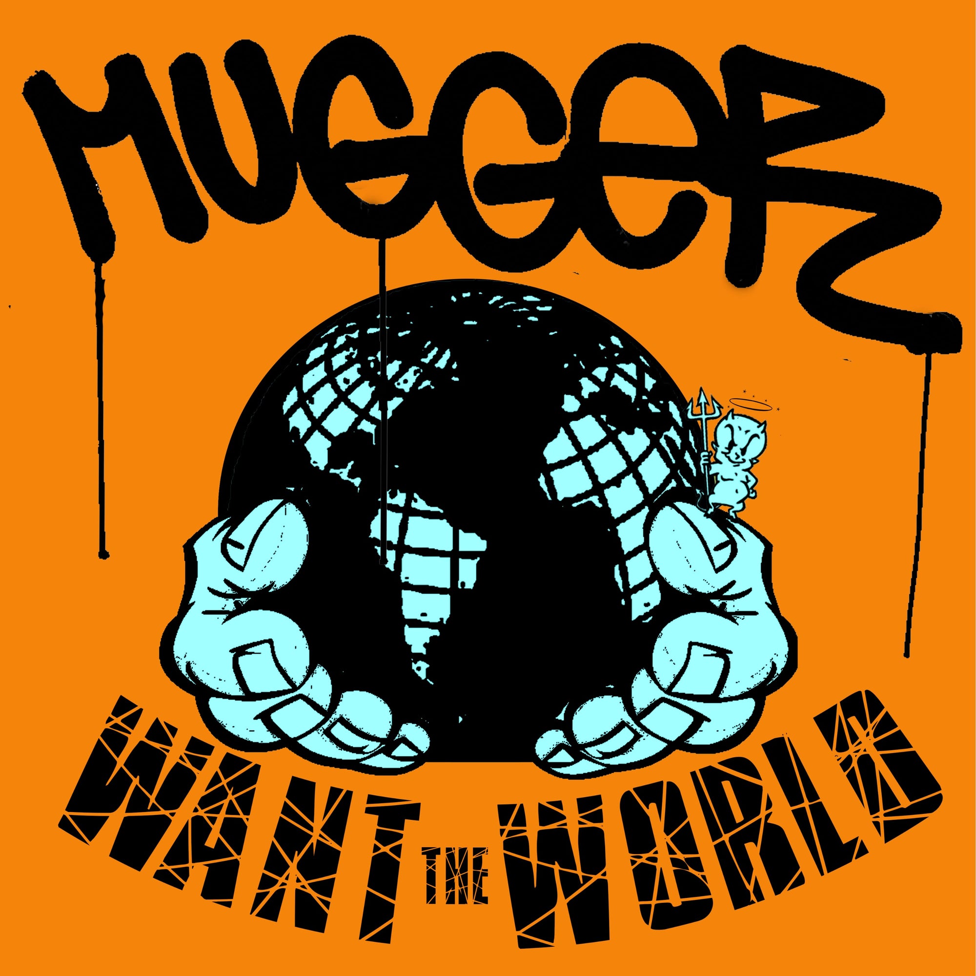 Mugger "Want The World"