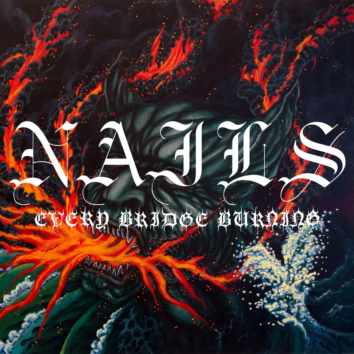 Nails "Every Bridge Burning"