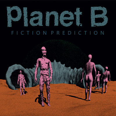 Planet B "Fiction Prediction"