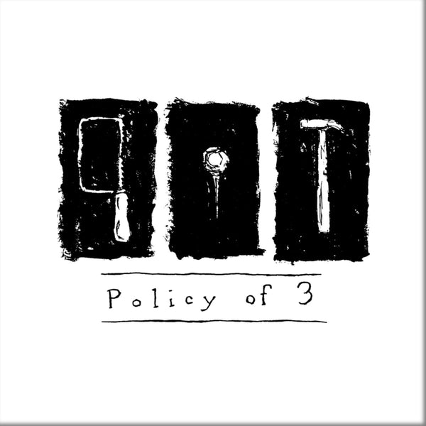 Policy of 3 