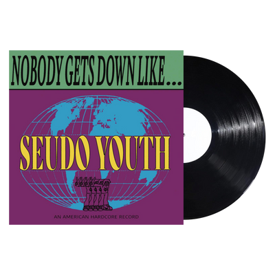 Seudo Youth "Nobody Gets Down Like...Seudo Youth"