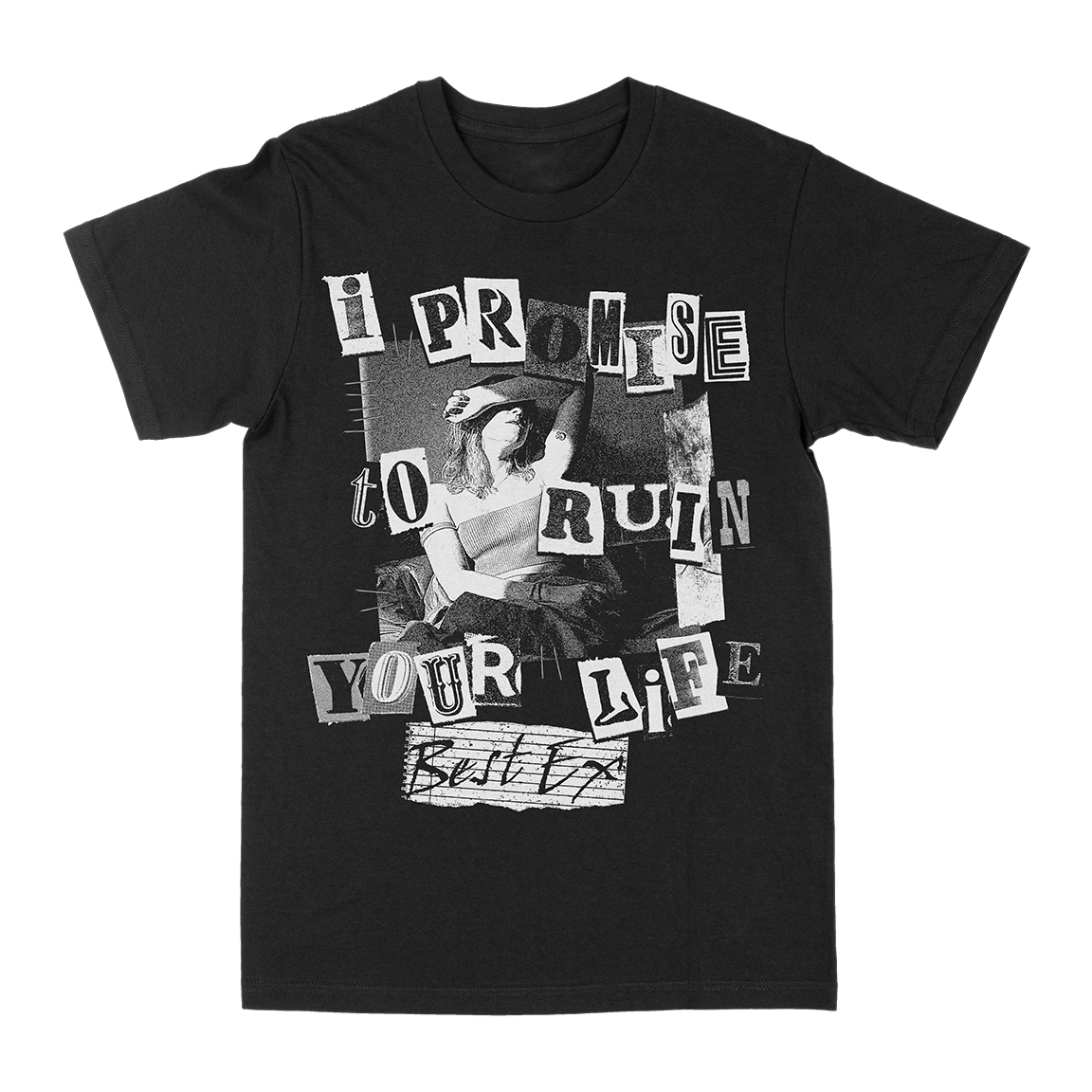 Best Ex "I Promise to Ruin Your Life" Black T-Shirt