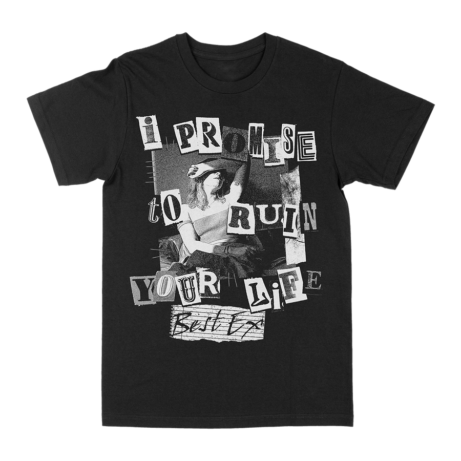 Best Ex "I Promise to Ruin Your Life" Black T-Shirt