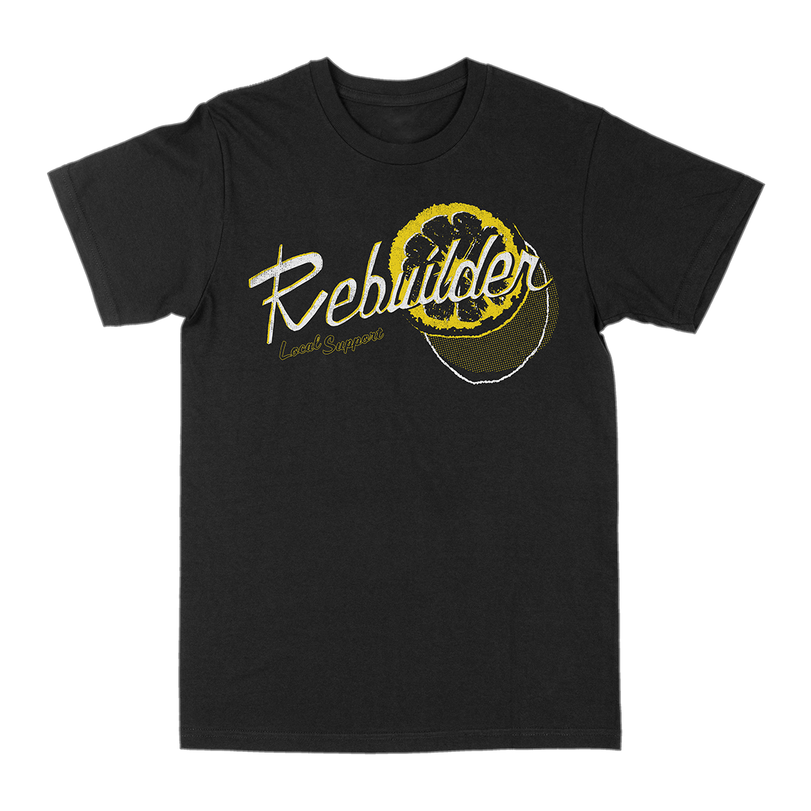 Rebuilder "Local Support" Black T-Shirt