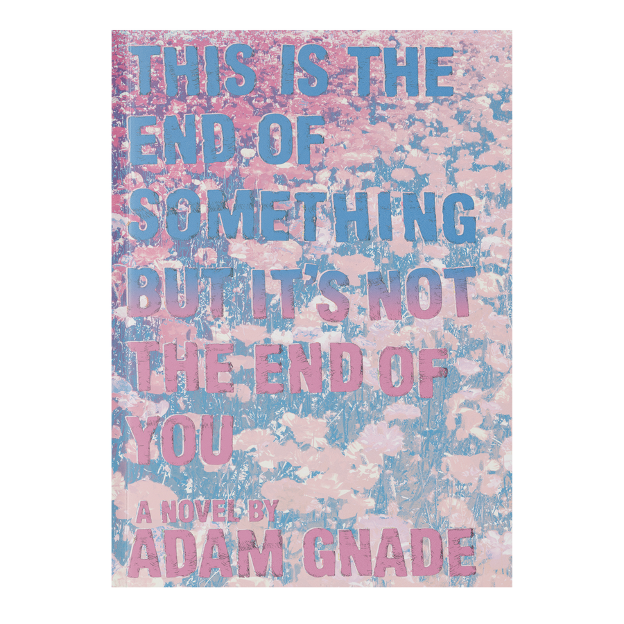 Adam Gnade "This Is The End Of Something But Its Not The End Of You"