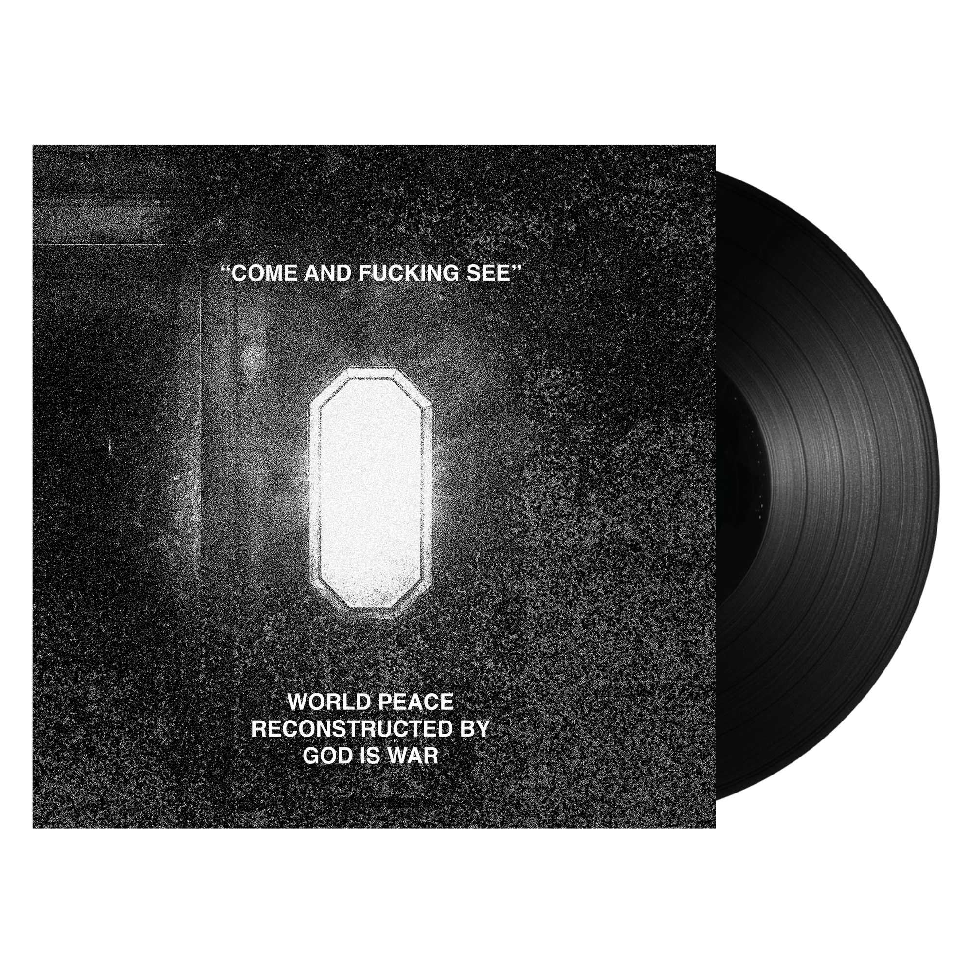 World Peace & God Is War "Come And Fucking See"