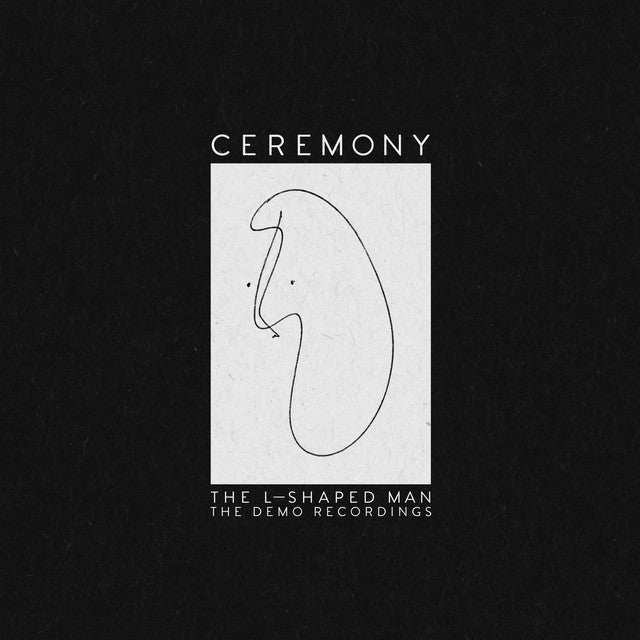 Ceremony "The L-Shaped Man: The Demo Recordings"