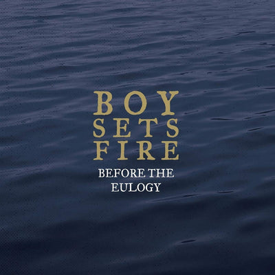 Boysetsfire "Before the Eulogy"