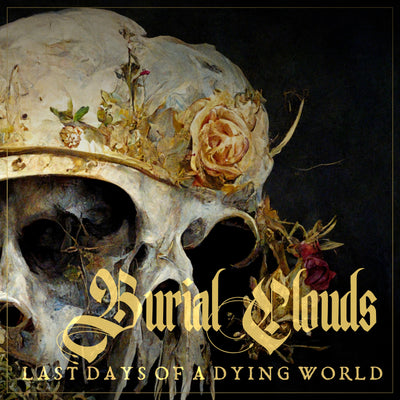 Burial Clouds "Last Days of a Dying World"