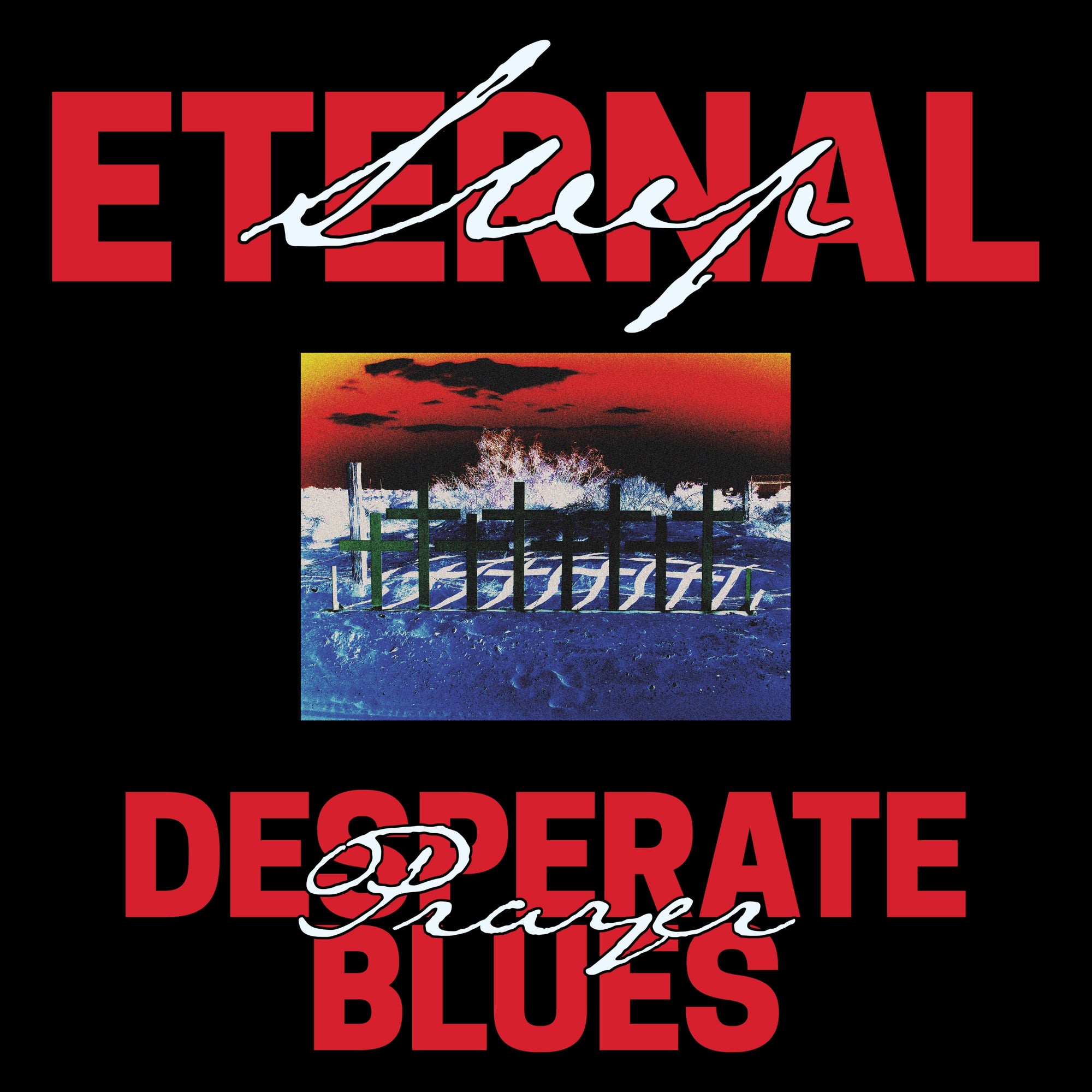 Eternal Sleep "Desperate Prayer Blues"