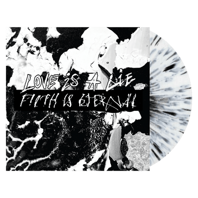 Filth Is Eternal "Love Is A Lie, Filth Is Eternal"