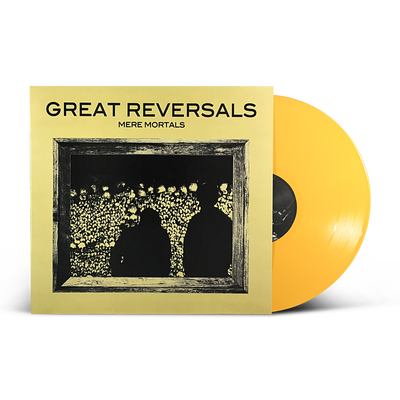 Great Reversals "Mere Mortals"