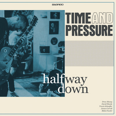 Time And Pressure "Halfway Down"