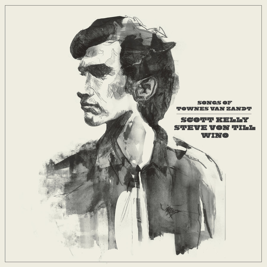 Scott Kelly, Steve Von Till, Wino "Songs of Townes Van Zandt Vol I"