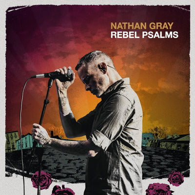 Nathan Gray “Rebel Psalms”