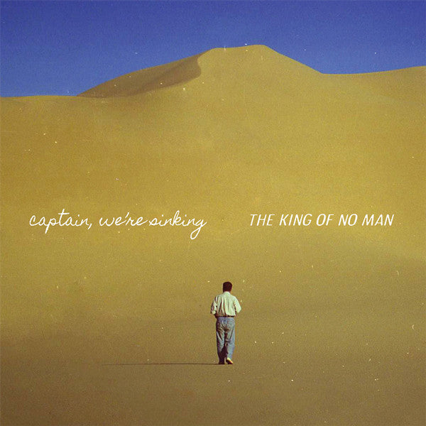 Captain, We're Sinking "The King Of No Man"