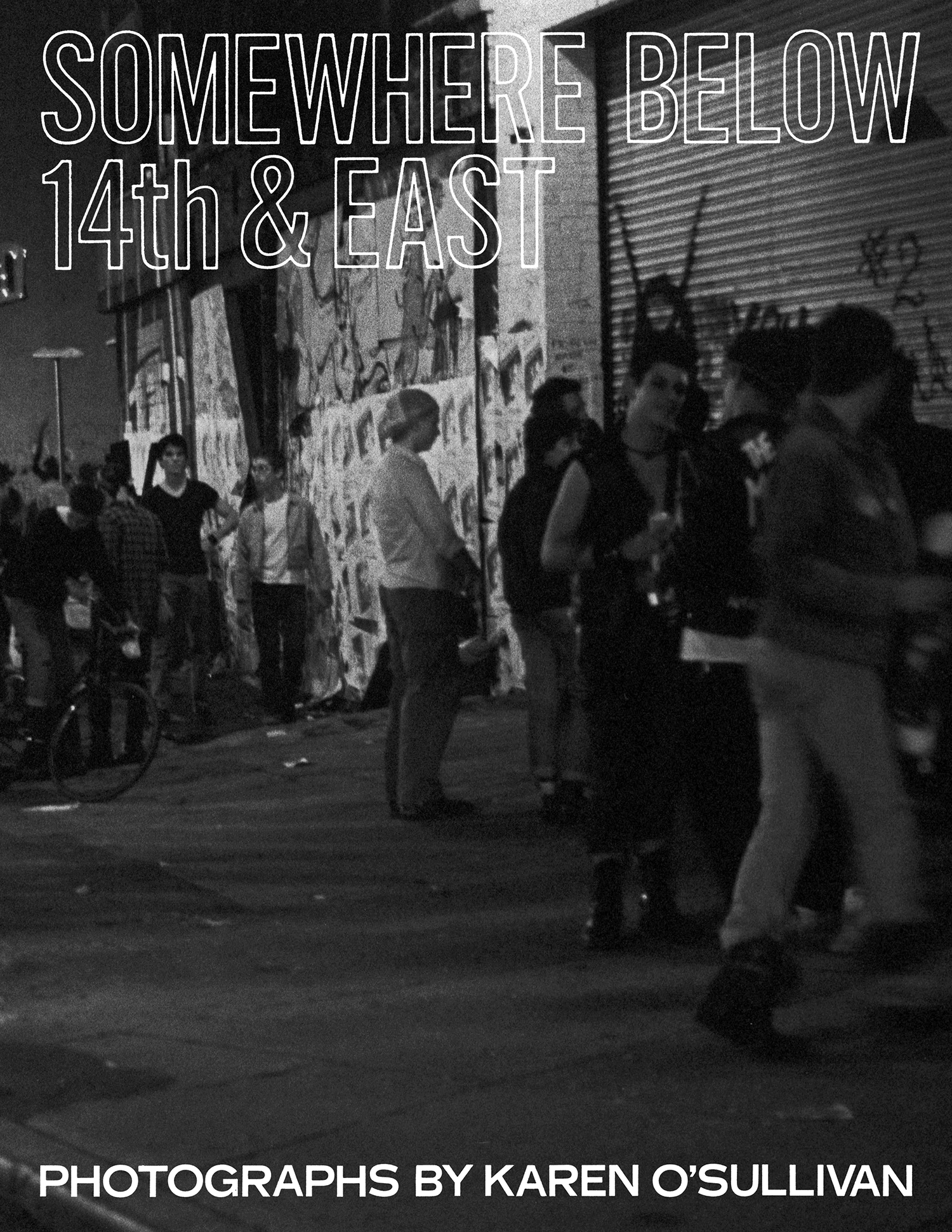 Ray Parada "Somewhere Below 14th & East - The Lost Photography Of Karen O'Sullivan" Book