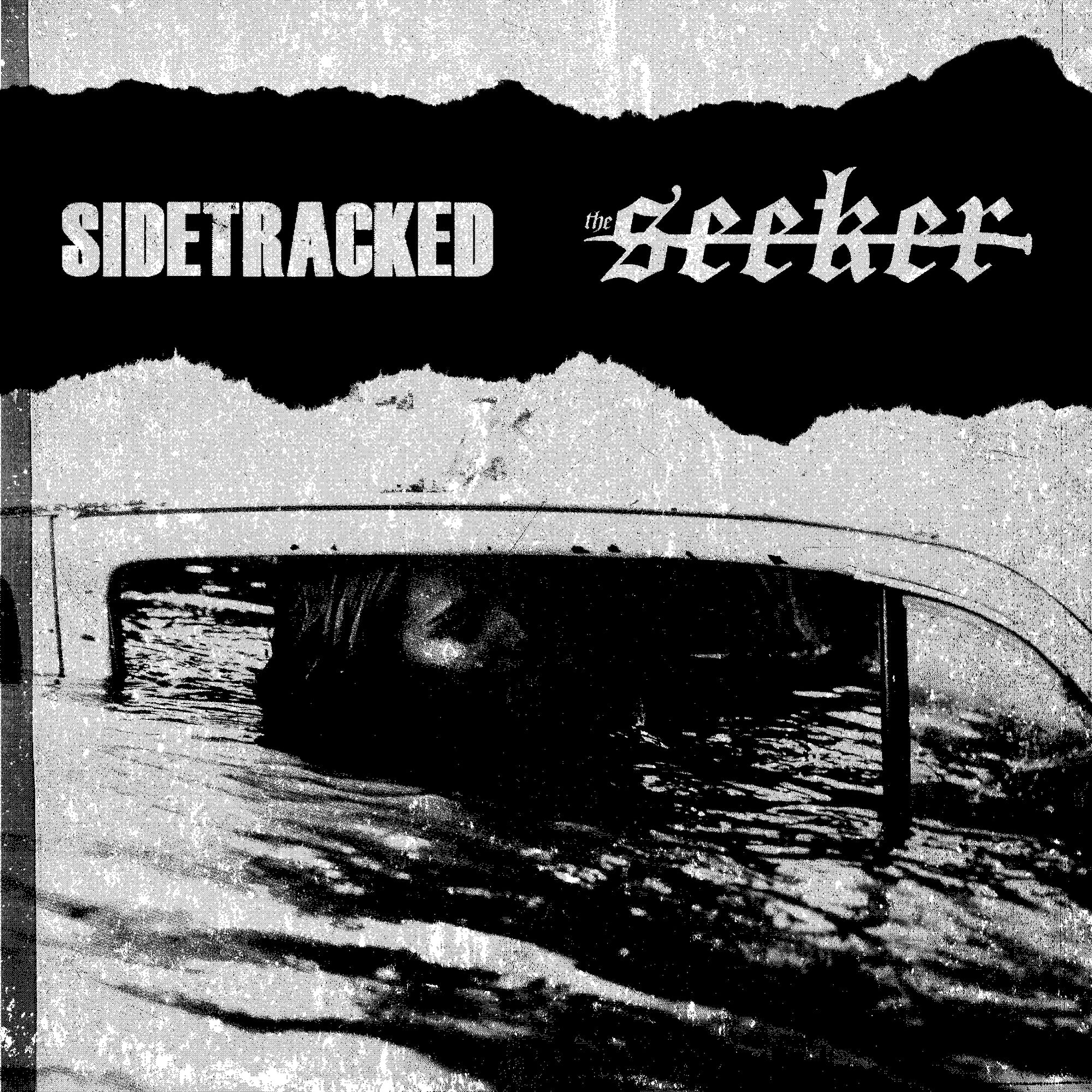 Sidetracked / The Seeker "Split"