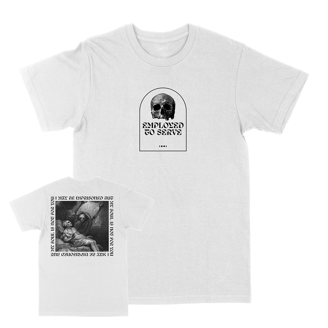 Employed To Serve “Imprisoned” White T-Shirt