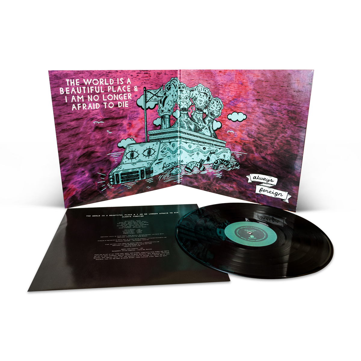 The World Is A Beautiful Place & I Am No Longer Afraid To Die "Always Foreign"