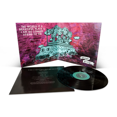 The World Is A Beautiful Place & I Am No Longer Afraid To Die "Always Foreign"