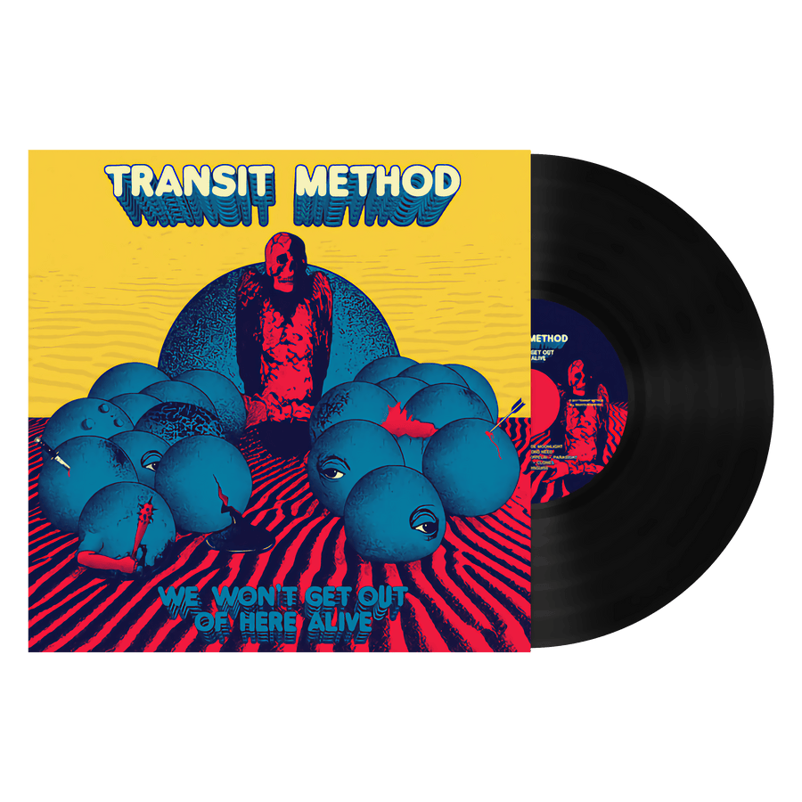 Transit Method "We Won't Get Out Of Here Alive"