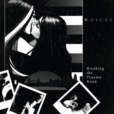 Voices "Breaking The Trauma Bond"