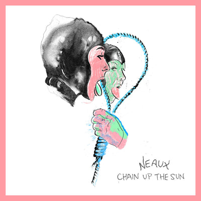 Neaux "Chain Up The Sun"