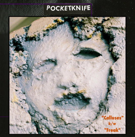 Pocketknife "Calluses b/w Freak"