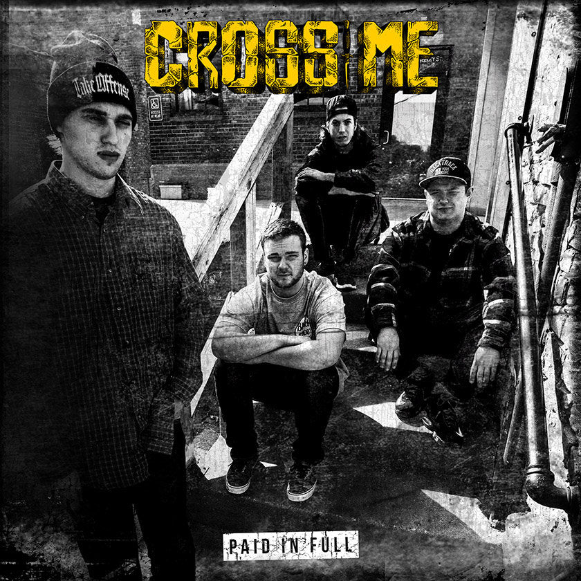 Cross Me "Paid In Full"