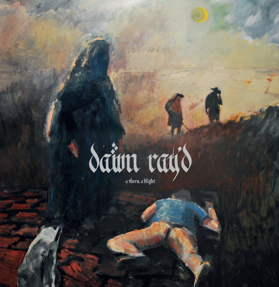 Dawn Ray'd "A Thorn, A Blight"