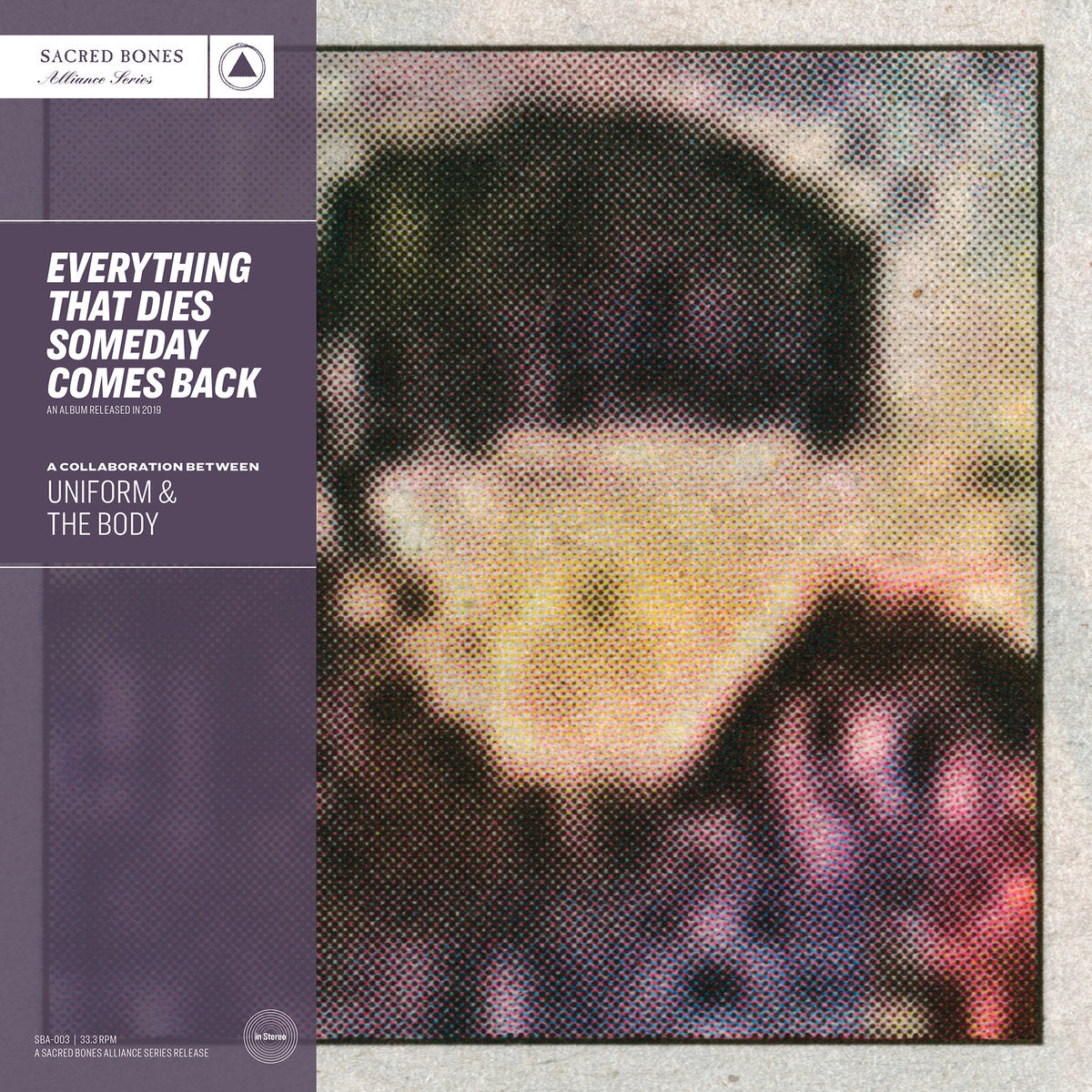 Uniform & The Body "Everything That Dies Someday Comes Back"