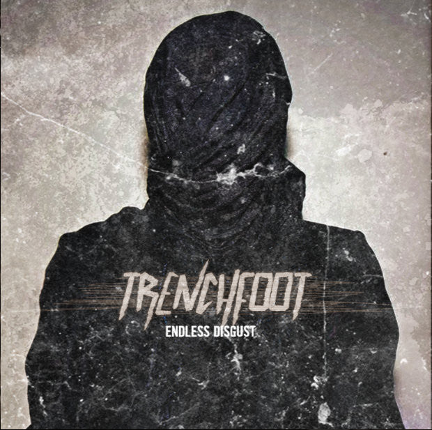 Trenchfoot "Endless Disgust"