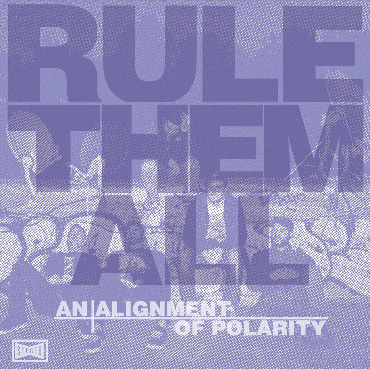 Rule Them All "An Alignment Of Polarity"
