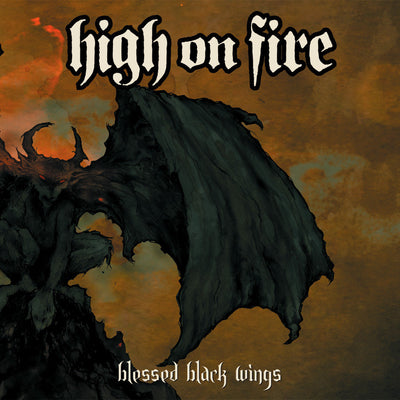 High On Fire "Blessed Black Wings"