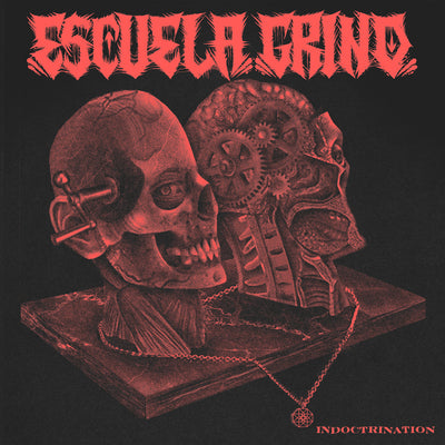 Escuela Grind "Indoctrination"