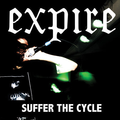 Expire "Suffer The Cycle"