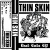 Thin Skin "Dead Ends"