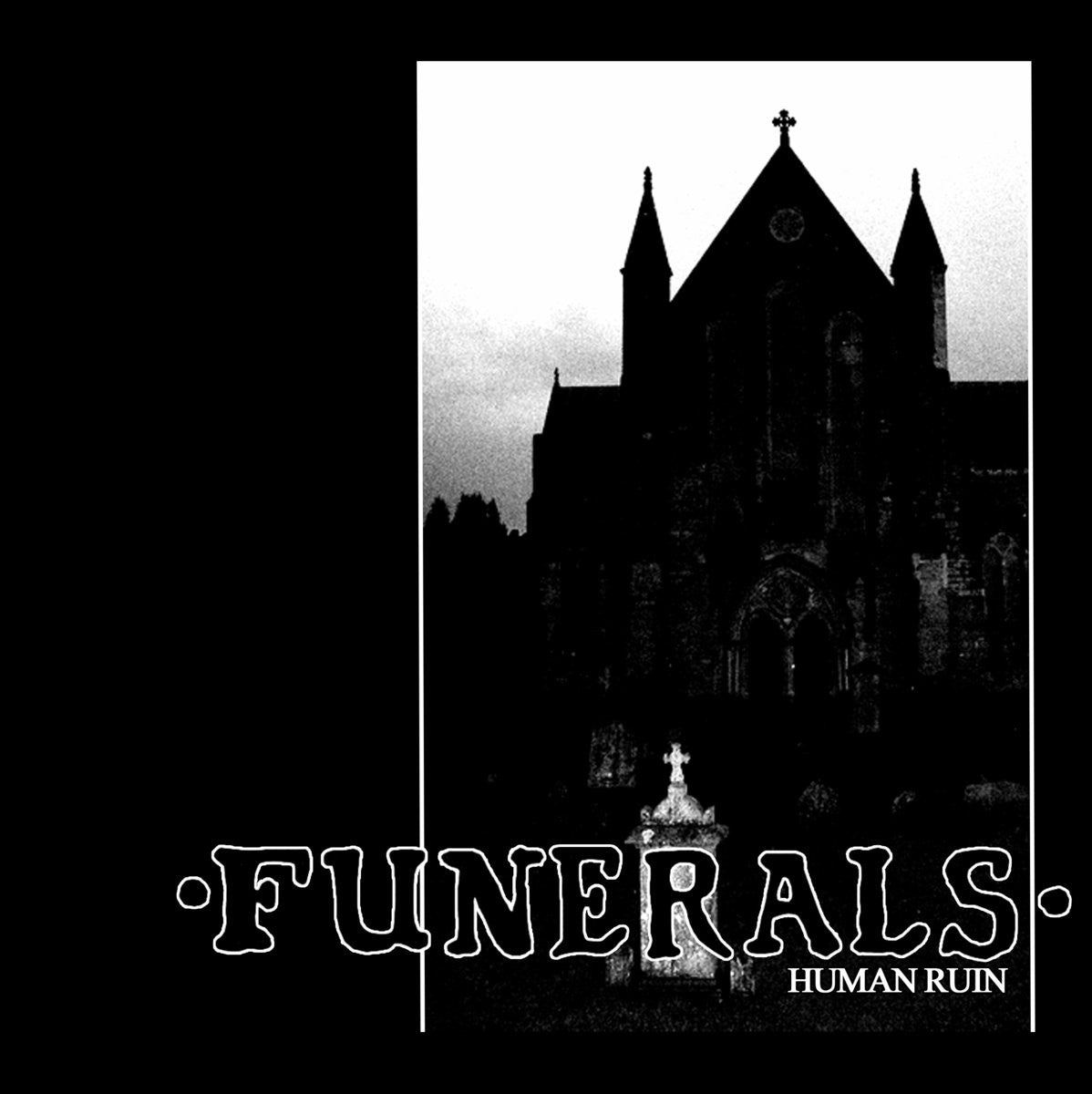 Funerals "Human Ruin"