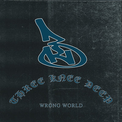 Three Knee Deep "Wrong World"