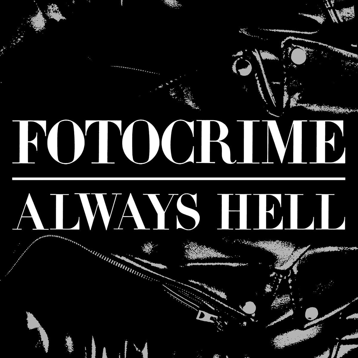 Fotocrime "Always Hell"