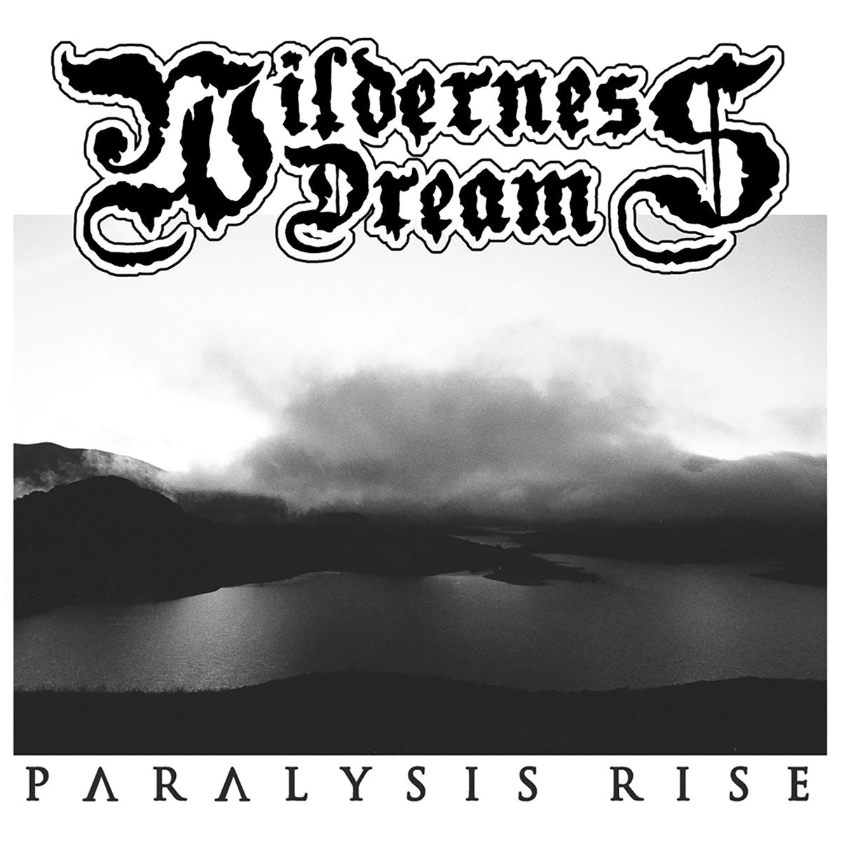 Wilderness Dream "Paralysis Rise"