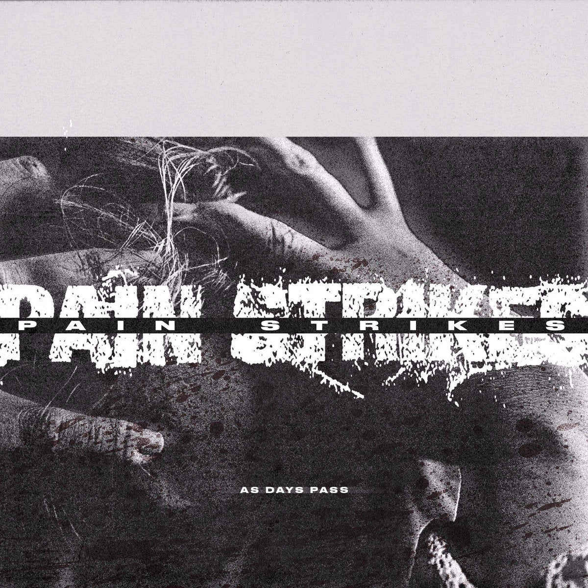Pain Strikes "As Days Pass"